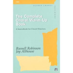 THE COMPLETE CHORAL WARM-UP BOOK