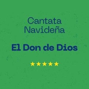 Cantata Navideña el Don de Dios